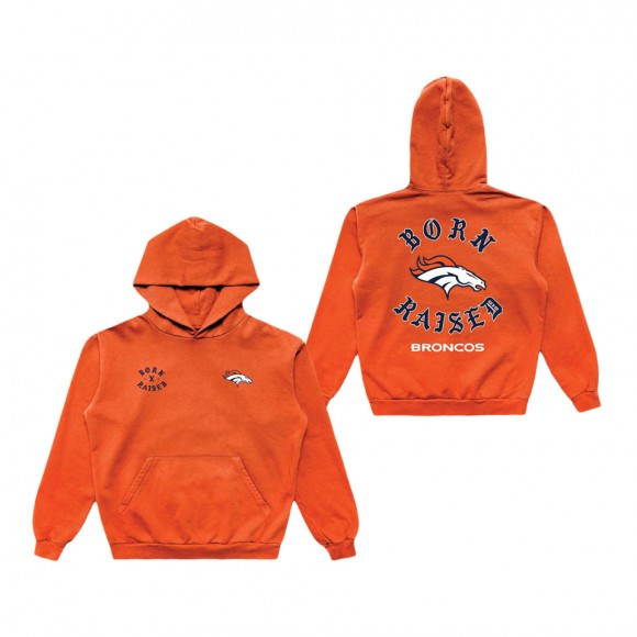 Unisex Denver Broncos Born x Raised Orange Pullover Hoodie